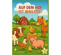 Auf dem Hof ist was los!: Ein liebevolles Bauernhof-Malbuch für Kinder von 3-8 Jahren - mit Tieren, Traktor & lustigen Hof-Szenen