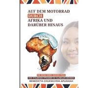 Auf dem Motorrad durch Afrika und darüber hinaus: Die Reise einer jungen Frau von staubigen Straßen zu globalen Bühnen