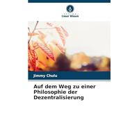 Auf dem Weg zu einer Philosophie der Dezentralisierung