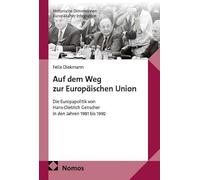 Auf dem Weg zur Europäischen Union: Die Europapolitik von Hans-Dietrich Genscher in den Jahren 1981 bis 1992: 38