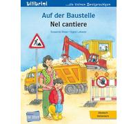 Auf der Baustelle (Deutsch-Italienisch): Zweisprachiges Kinderbuch