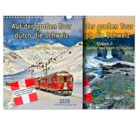 Auf der großen Tour durch die Schweiz, Etappe 1, Appenzell zum Genfer See (Wandkalender 2026 DIN A3 quer), CALVENDO Monatskalender: Auf der "Grand ... unterwegs in allen Landesteilen der Schweiz.