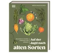 Auf der Jagd nach alten Sorten: Besonderes Gemüse entdecken und anbauen. Mit 500 Sorten. Ultimativer Guide für den Anbau alter Gemüsesorten aus aller Welt