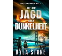 Auf Der Jagd Nach Dunkelheit: Thriller (Lost Light Serie)