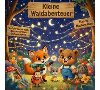 Auf der Suche nach dem verlorenen Glühwürmchen & Stau im Maulwurfsbau: Zwei Gute-Nacht-Geschichten über Freundschaft und Abenteuer im Wald (Kleine Waldabenteuer)
