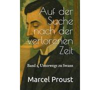 Auf der Suche nach der verlorenen Zeit: Band 1, Unterwegs zu Swann