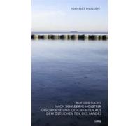 Auf Der Suche Nach Schleswig-holstein. Geschichte Und Geschichten Aus