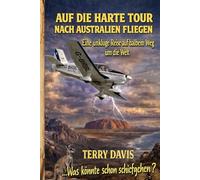 Auf die harte Tour nach Australien fliegen: Was könnte da schon schiefgehen?