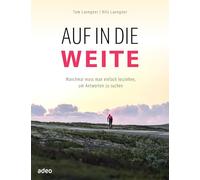 Auf in die Weite: Manchmal muss man einfach losziehen, um Antworten zu suchen