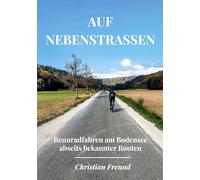 Auf Nebenstraßen: Rennradfahren am Bodensee abseits bekannter Routen