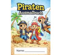 Auf Schatzsuche - Das Piraten Ausmalbuch für Kinder: Einfache Motive für Kinder