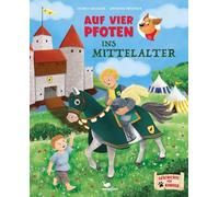 Auf vier Pfoten ins Mittelalter: Kinderbuch mit erstem Sachwissen für Kinder ab 5 Jahren