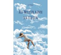 Auf Wolken kann ich fliegen