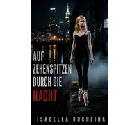 Auf Zehenspitzen durch die Nacht