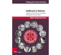 Aufbruch in Ruinen: Beiträge zur Geschichte der Evangelisch-Theologischen Fakultät Mainz: Band 020 (Beiträge zur Geschichte der Universität Mainz. Neue Folge)