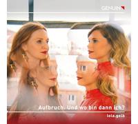 Aufbruch. Und wo bin dann ich? Lieder et mélodies. Duo lola.gelb.