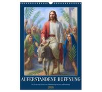 Auferstandene Hoffnung (Wandkalender 2026 DIN A3 hoch), CALVENDO Monatskalender: Ein stiller Weg durch die Heilige Woche - in Bildern von Hingabe, Leid und Auferstehung