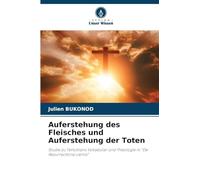 Auferstehung des Fleisches und Auferstehung der Toten: Studie zu Tertullians Vokabular und Theologie in "De Resurrectione carnis"