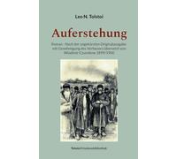 Auferstehung: Roman - Nach der ungekürzten Originalausgabe mit Genehmigung des Verfassers übersetzt von Wladimir Czumikow 1899/1900: 13