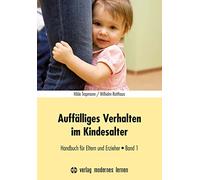 Auffälliges Verhalten im Kindesalter: Handbuch für Eltern und Erzieher - Band 1