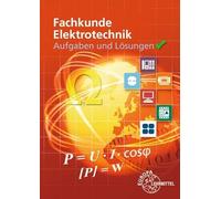 Aufgaben und Lösungen zu 30138: Fachkunde Elektrotechnik