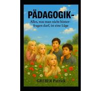Aufklärungs-Pädagogik - Alles, was man nicht hinterfragen darf, ist eine Lüge: Wer hinterfragt, destabilisiert die Hierarchien