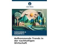 Aufkommende Trends in der nachhaltigen Wirtschaft