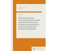 Aufmerksamkeit und Informationsdefizite auf dem deutschen Markt der strukturierten Finanzprodukte im Zusammenhang mit wirtschaftlichen Umbrüchen: 49