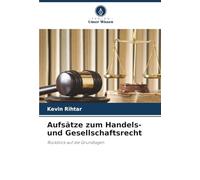 Aufsätze zum Handels- und Gesellschaftsrecht: Rückblick auf die Grundlagen