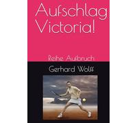 Aufschlag Victoria!: Reihe Aufbruch