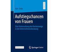Aufstiegschancen von Frauen: Eine Untersuchung der Karrierewege in der Unternehmensberatung
