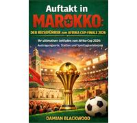 Auftakt in Marokko: Der Reiseführer zum Afrika-Cup-Finale 2026: Ihr ultimativer Leitfaden zum Afrika-Cup 2026: Austragungsorte, Stadien und Spieltagserlebnisse