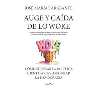 AUGE Y CAIDA DE LO WOKE (REFLEJOS DE ACTUALIDAD)
