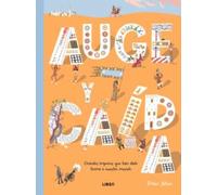 Auge y Caída: Grandes Imperios que han Dado Forma a Nuestro Mundo (Guías Ilustradas)