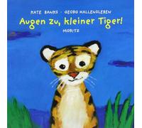 Augen zu, kleiner Tiger!
