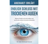 AUGENARZT ERKLÄRT: Endlich Schluss mit trockenen Augen: Warum Tropfen oft nicht helfen und wie Sie die wahren Ursachen behandeln