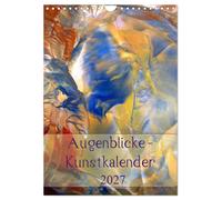 Augenblicke - Kunstkalender 2027 (Wandkalender 2027 DIN A4 hoch), CALVENDO Monat