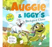 Auggie and Iggy's Backyard Chase: The first exciting tale in the exploring and adventure series based on the real life exploits of Augustine the Dogo ... his friends.: 1 (The Adventures of Auggie)