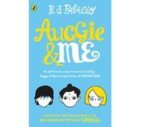 Auggie And Me. Three Wonder Stories: R. J. Palacio