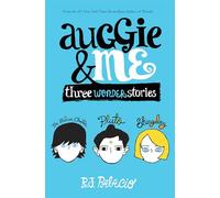 Auggie & Me: Three Wonder Stories: Three Wonder Stories: the Julian Chapter/ Pluto/ Shingaling: First Omnibus Edition
