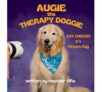 Augie The Therapy Doggie: SAY CHEESE! It's Picture Day