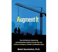 Augment It: How Architecture, Engineering and Construction Leaders Leverage Data and Artificial Intelligence to Build a Sustainable Future