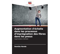 Augmentation d'échelle dans les processus d'imprégnation des fibres dans les pneus: Augmentation d'échelle