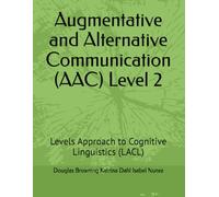 Augmentative and Alternative Communication (AAC) Level 2: Levels Approach to Cognitive Linguistics (LACL) (AAC Expression)