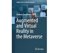 Augmented and Virtual Reality in the Metaverse (Springer Series on Cultural Computing)
