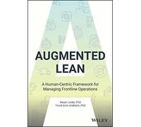 Augmented Lean: A Human-Centric Framework for Managing Frontline Operations