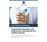 Augmented Reality und natürliche Interaktion für mobile Geräte: Anwendungen der erweiterten Realität unter Verwendung mobiler Geräte und natürlicher Interaktion durch Gestenerkennung