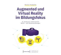 Augmented und Virtual Reality im Bildungsfokus: Zu diskursiv-materiellen Macht- und Wissensordnungen: 17 (Virtuelle Lebenswelten)