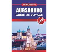 AUGSBOURG GUIDE DE VOYAGE 2026: Explorez les églises historiques, les musées d'art et les brasseries en plein air traditionnelles du sud de l'Allemagne