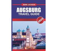 AUGSBURG TRAVEL GUIDE 2026: Explore Historic Churches, Art Museums, and Traditional Beer Gardens in Southern Germany